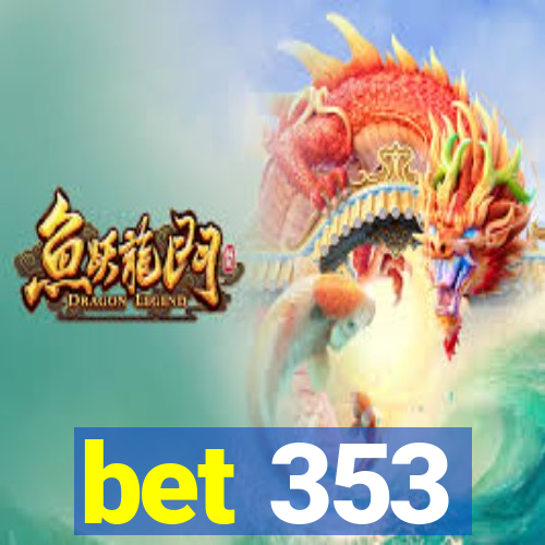 bet 353